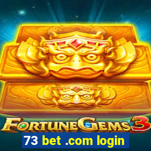 73 bet .com login